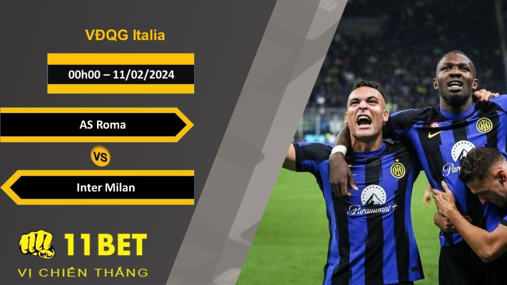 11BET Soi kèo AS Roma vs Inter Milan, 00h00, 11/02/2024